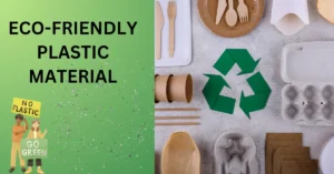 Read more about the article Eco-Friendly Plastic Material – Make the Switch Today.