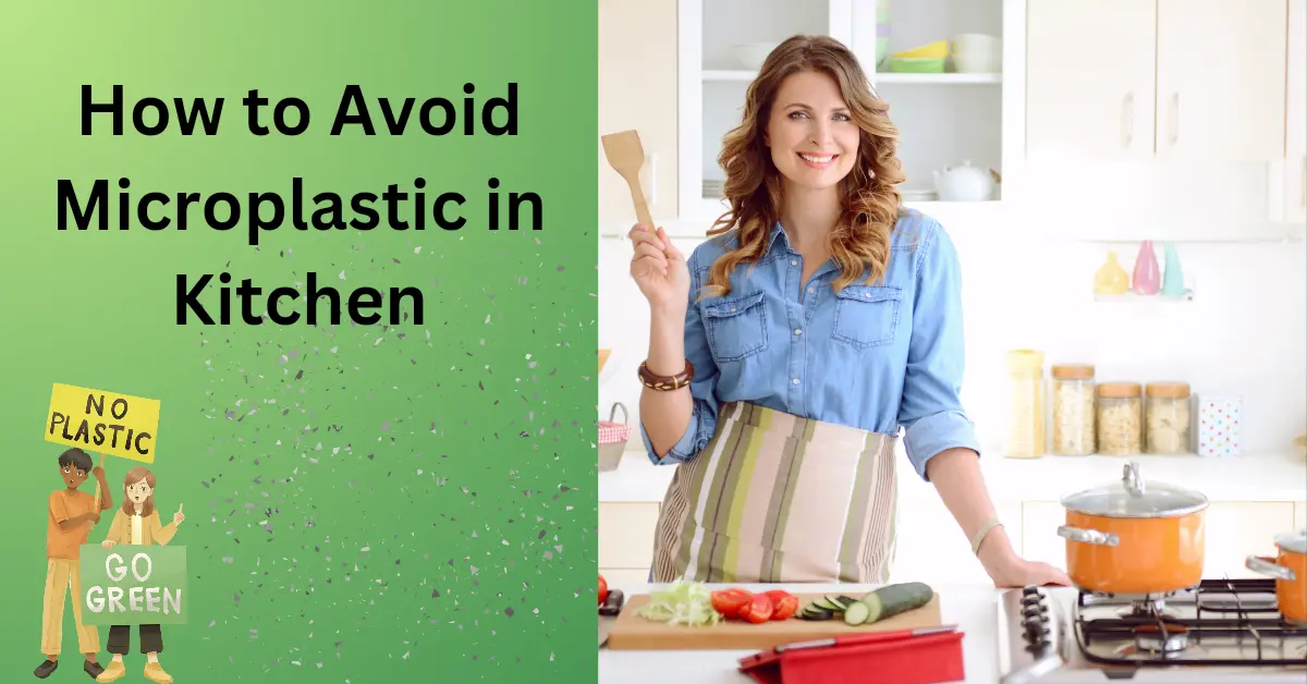 Read more about the article How To Avoid Microplastics In The Kitchen?